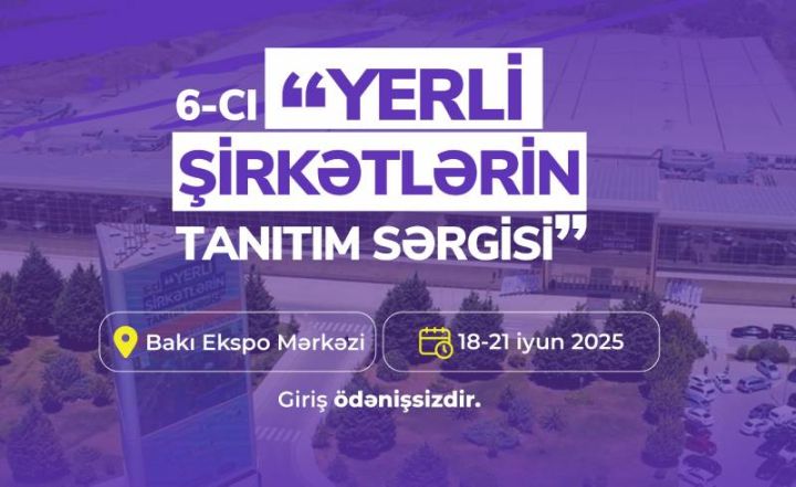 300-ə yaxın yerli şirkətin sərgisi keçiriləcək - Dövlət dəstəyilə məhsul və xidmətləri təqdim etmək imkanı
